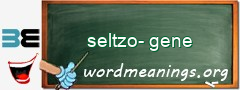 WordMeaning blackboard for seltzo-gene